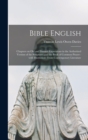 Image for Bible English : Chapters on Old and Disused Expressions in the Authorized Version of the Scriptures and the Book of Common Prayer: With Illustrations From Contemporary Literature