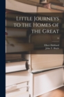Image for Little Journeys to the Homes of the Great; 10