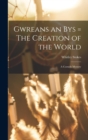 Image for Gwreans an Bys = The Creation of the World