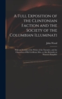 Image for A Full Exposition of the Clintonian Faction and the Society of the Columbian Illuminati