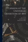 Image for Canada at the Universal Exhibition of 1855 [microform]