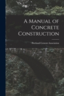 Image for A Manual of Concrete Construction