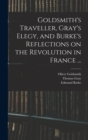 Image for Goldsmith&#39;s Traveller, Gray&#39;s Elegy, and Burke&#39;s Reflections on the Revolution in France ...