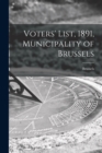 Image for Voters&#39; List, 1891, Municipality of Brussels [microform]