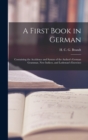 Image for A First Book in German : Containing the Accidence and Syntax of the Author&#39;s German Grammar, New Indices, and Lodeman&#39;s Exercises