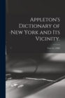 Image for Appleton&#39;s Dictionary of New York and Its Vicinity.; year 22, (1900)