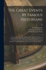 Image for The Great Events by Famous Historians; a Comprehensive and Readable Account of the World&#39;s History, Emphasizing the More Important Events, and Presenting These as Complete Narratives in the Master-wor