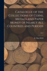 Image for Catalogue of the Collections of Coins, Medals and Paper Money of Nearly All Countries and Periods; 1917