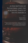 Image for A Description of Patagonia, and the Adjoining Parts of South America