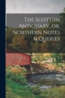 Image for The Scottish Antiquary, or, Northern Notes &amp; Queries; 12