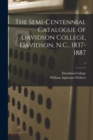 Image for The Semi-centennial Catalogue of Davidson College, Davidson, N.C., 1837-1887; 2