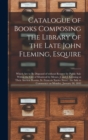 Image for Catalogue of Books Composing the Library of the Late John Fleming, Esquire [microform] : Which Are to Be Disposed of Without Reserve by Public Sale Within the City of Montreal by Messrs. J. and J. Lee