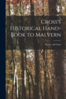 Image for Cross&#39;s Historical Hand-book to Malvern