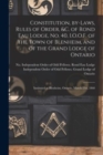 Image for Constitution, By-laws, Rules of Order, &amp;c. of Rond Eau Lodge, No. 40, I.O.O.F. of the Town of Blenheim, and of the Grand Lodge of Ontario [microform]