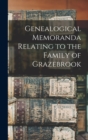 Image for Genealogical Memoranda Relating to the Family of Grazebrook