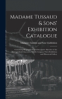 Image for Madame Tussaud &amp; Sons&#39; Exhibition Catalogue