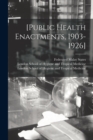 Image for [Public Health Enactments, 1903-1926] [electronic Resource]