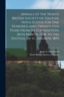 Image for Annals of the North British Society of Halifax, Nova Scotia for One Hundred and Twenty-five Years From Its Foundation, 26th March, 1768, to the Festival of St. Andrew, 1893 [microform]
