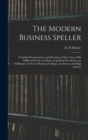 Image for The Modern Business Speller : Including Pronunciation and Meaning of More Than 3,000 Different Words and Rules of Spelling Preceded by an Orthoepy: for Use in Business Colleges, Academies and High Sch