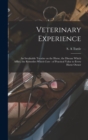Image for Veterinary Experience : an Invaluable Treatise on the Horse, the Disease Which Afflict, the Remedies Which Cure: of Practical Value to Every Horse Owner