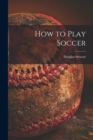 Image for How to Play Soccer