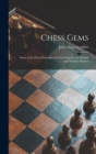 Image for Chess Gems : Some of the Finest Examples of Chess Strategy, by Ancient and Modern Masters