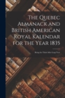Image for The Quebec Almanack and British American Royal Kalendar for the Year 1835 [microform] : Being the Third After Leap Year