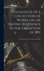 Image for Catalogue of a Collection of Works on, or Having Reference to the Exhibition of 1851 [microform]