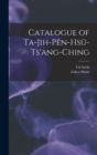 Image for Catalogue of Ta-jih-pe^n-hsu¨-ts&#39;ang-ching