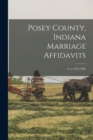 Image for Posey County, Indiana Marriage Affidavits; 2, yr.1876-1905