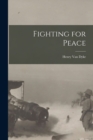 Image for Fighting for Peace [microform]