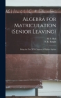 Image for Algebra for Matriculation (senior Leaving) [microform]