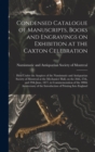 Image for Condensed Catalogue of Manuscripts, Books and Engravings on Exhibition at the Caxton Celebration [microform]