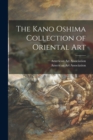 Image for The Kano Oshima Collection of Oriental Art