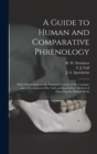 Image for A Guide to Human and Comparative Phrenology : With Observations on the National Varieties of the Cranium, and a Description of Drs. Gall and Spurzheim&#39;s Method of Dissecting the Human Brain
