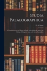 Image for Studia Palaeographica [microform]; a Contribution to the History of Early Latin Miniscule and to the Dating of Visigothic Mss., With Seven Facsimilies
