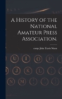 Image for A History of the National Amateur Press Association.