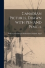 Image for Canadian Pictures, Drawn With Pen and Pencil [microform]