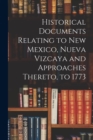 Image for Historical Documents Relating to New Mexico, Nueva Vizcaya and Approaches Thereto, to 1773