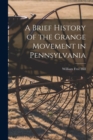 Image for A Brief History of the Grange Movement in Pennsylvania [microform]