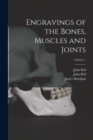 Image for Engravings of the Bones, Muscles and Joints; Volume 1