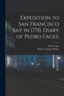 Image for Expedition to San Francisco Bay in 1770, Diary of Pedro Fages;