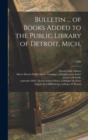 Image for Bulletin ... of Books Added to the Public Library of Detroit, Mich.; 1889