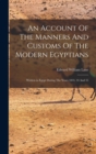Image for An Account Of The Manners And Customs Of The Modern Egyptians