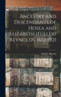 Image for Ancestry and Descendants of Hosea and Elizabeth (Fuller) Reynolds, 1612-1921