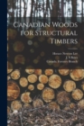 Image for Canadian Woods for Structural Timbers [microform]