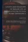 Image for Lights and Shadows of Sailor Life as Exemplified in Fifteen Years&#39; Experience [microform] : Including the More Thrilling Events of the U. S. Exploring Expedition, and Reminiscences of an Eventful Life