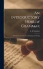 Image for An Introductory Hebrew Grammar : With Progressive Exercises in Reading and Writing