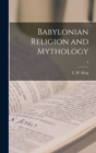 Image for Babylonian Religion and Mythology; 4