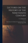 Image for Lectures on the History of the Nineteenth Century